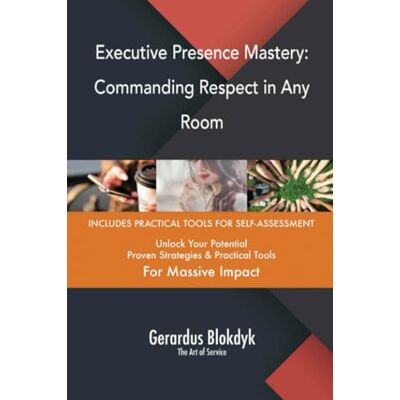 ART Executive Presence Mastery: Commanding Respect in Any Room ART Executive Presence Mastery: Commanding Respect in Any Room
