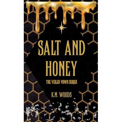 K&M Salt and Honey: 1 (The Veiled Vows) K&M Salt and Honey: 1 (The Veiled Vows)
