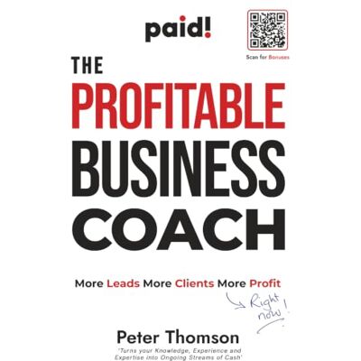 Thomson The Profitable Business Coach: More Leads More Clients More Profit Thomson The Profitable Business Coach: More Leads More Clients More Profit