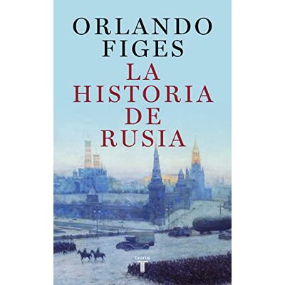 Figes, Orlando La historia de Rusia Figes, Orlando La historia de Rusia