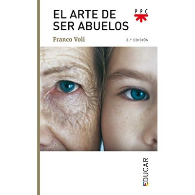 Acer El Arte De Ser Abuelos: 91 (Educar) Acer El Arte De Ser Abuelos: 91 (Educar)