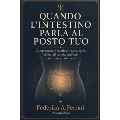 Acer QUANDO L’INTESTINO PARLA AL POSTO TUO: Comprendere il significato psicologico di mal di pancia, gonfiore e tensione addominale Acer QUANDO L’INTESTINO PARLA AL POSTO TUO: Comprendere il significato psicologico di mal di pancia, gonfiore e tensione addominale