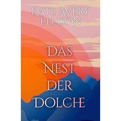 Avery Das Nest der Dolche: 2 (Drachenblut und Klingenstahl) Avery Das Nest der Dolche: 2 (Drachenblut und Klingenstahl)