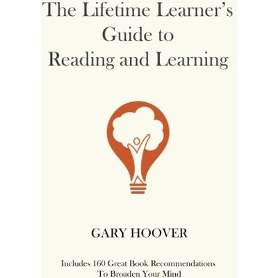Hoover The Lifetime Learner's Guide to Reading and Learning Hoover The Lifetime Learner's Guide to Reading and Learning
