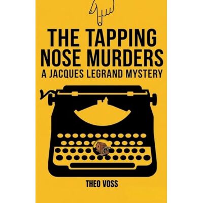 Voss The Tapping Nose Murders: A Jacques Legrand Mystery Voss The Tapping Nose Murders: A Jacques Legrand Mystery