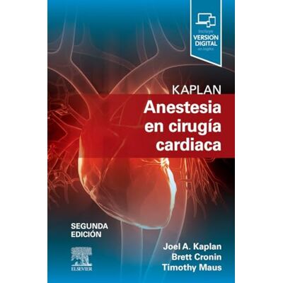 Elsevier Kaplan. Anestesia en cirugía cardiaca (2ª ed.) Elsevier Kaplan. Anestesia en cirugía cardiaca (2ª ed.)