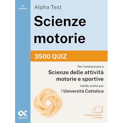 Alpha . Scienze motorie 2026/2027. 3500 quiz. Per test TOLC e prove di ateneo. Con simulatore online (TestUniversitari) Alpha . Scienze motorie 2026/2027. 3500 quiz. Per test TOLC e prove di ateneo. Con simulatore online (TestUniversitari)