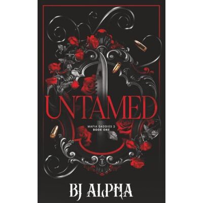 Alpha Untamed (Mafia Daddies 2) Alpha Untamed (Mafia Daddies 2)