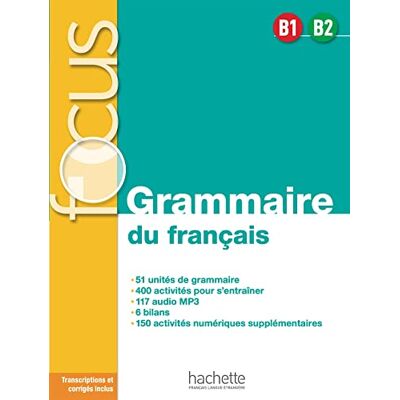 HACHETTE FOCUS GRAMMAIRE DU FRAN?AIS B1-B2: FOCUS Grammaire B1 / B2 Audio téléchargeable () HACHETTE FOCUS GRAMMAIRE DU FRAN?AIS B1-B2: FOCUS Grammaire B1 / B2 Audio téléchargeable ()