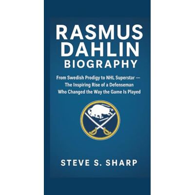 Sharp RASMUS DAHLIN BIOGRAPHY: From Swedish Prodigy to NHL Superstar — The Inspiring Rise of a Defenseman Who Changed the Way the Game Is Played Sharp RASMUS DAHLIN BIOGRAPHY: From Swedish Prodigy to NHL Superstar — The Inspiring Rise of a Defenseman Who Changed the Way the Game Is Played