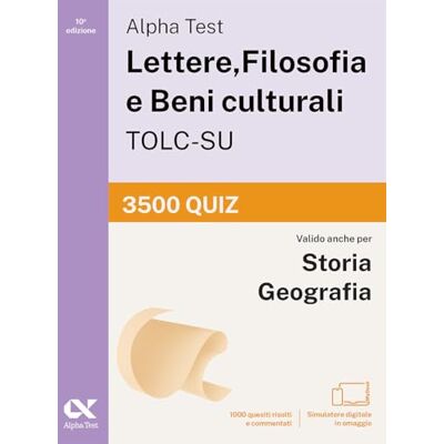 Alpha Lettere, Filosofia e Beni culturali TOLC-SU 2026-2027. 3500 quiz. Per test di ammissione universitari. Con simulatore online (TestUniversitari) Alpha Lettere, Filosofia e Beni culturali TOLC-SU 2026-2027. 3500 quiz. Per test di ammissione universitari. Con simulatore online (TestUniversitari)