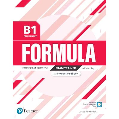 Pearson Education FORMULA B1 PRELIMINARY EXAM TRAINER AND INTERACTIVE EBOOK WITHOUT KEY, D Pearson Education FORMULA B1 PRELIMINARY EXAM TRAINER AND INTERACTIVE EBOOK WITHOUT KEY, D