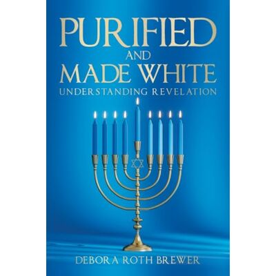 Roth PURIFIED AND MADE WHITE: Understanding Revelation Roth PURIFIED AND MADE WHITE: Understanding Revelation