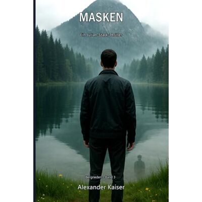 Kaiser Masken: Ein Julian-Stark-Thriller (Bergrieden) Kaiser Masken: Ein Julian-Stark-Thriller (Bergrieden)