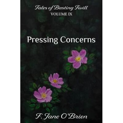 Jane Pressing Concerns: Tales of Basting Twill Volume Nine Jane Pressing Concerns: Tales of Basting Twill Volume Nine