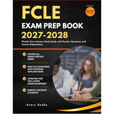 Avery FCLE Exam Prep Book 2027-2028: Florida Civic Literacy Study Guide with Practice Questions and Answer Explanations Avery FCLE Exam Prep Book 2027-2028: Florida Civic Literacy Study Guide with Practice Questions and Answer Explanations