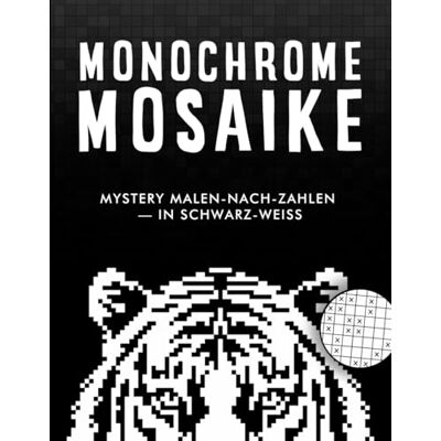 Garmin Monochrome Mosaike: Mystery Malen nach Zahlen in schwarz-weiß Minimalistisches Malbuch für Erwachsene Garmin Monochrome Mosaike: Mystery Malen nach Zahlen in schwarz-weiß Minimalistisches Malbuch für Erwachsene