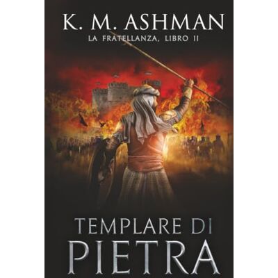 K&M Templare di pietra: La Fratellanza Libro II K&M Templare di pietra: La Fratellanza Libro II