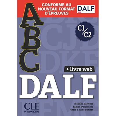 Barrière, Isabelle ABC DALF. Conforme au nouveau format d'épreuves. Per le Scuole superiori. Con e-book. Con CD-Audio: Livre de l'eleve + CD + Entrainement en ligne C1/C2 Barrière, Isabelle ABC DALF. Conforme au nouveau format d'épreuves. Per le Scuole superiori. Con e-book. Con CD-Audio: Livre de l'eleve + CD + Entrainement en ligne C1/C2