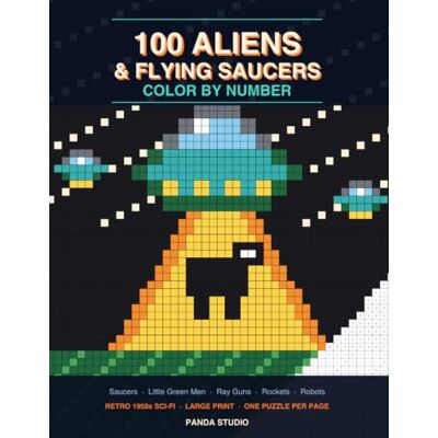 Panda 100 Aliens & Flying Saucers Color by Number: 100 Large Print Retro Sci-Fi Mosaic Puzzles for Adults and Teens One Puzzle Per Page, Single-Sided, ... Saucer Edition (Color by Number Mysteries) Panda 100 Aliens & Flying Saucers Color by Number: 100 Large Print Retro Sci-Fi Mosaic Puzzles for Adults and Teens One Puzzle Per Page, Single-Sided, ... Saucer Edition (Color by Number Mysteries)
