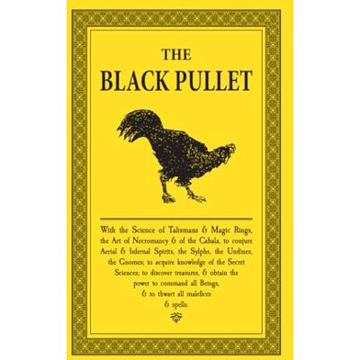 Anonymous The Black Pullet: A new translation and the definitive expanded edition. Anonymous The Black Pullet: A new translation and the definitive expanded edition.
