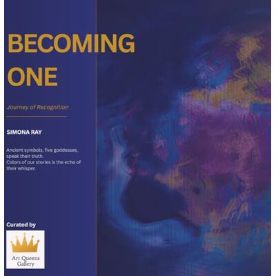 ART Becoming one: Simona Ray ART Becoming one: Simona Ray