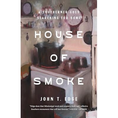Garmin House of Smoke: A Southerner Goes Searching for Home Garmin House of Smoke: A Southerner Goes Searching for Home