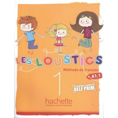 AA.VV. LES LOUSTICS A1.1 ALUMNO: Livre de l'élève: Vol. 1 (SIN COLECCION) AA.VV. LES LOUSTICS A1.1 ALUMNO: Livre de l'élève: Vol. 1 (SIN COLECCION)