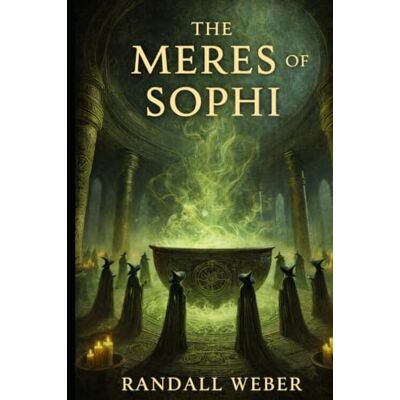 Weber The Meres of Sophi: The Chronicles of Llad Weber The Meres of Sophi: The Chronicles of Llad