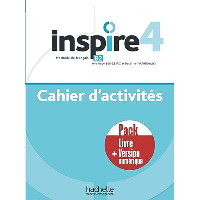 HACHETTE INSPIRE 4 EJERCICIOS PACK+EBOOK: Cahier d'activités livre + version numérique () HACHETTE INSPIRE 4 EJERCICIOS PACK+EBOOK: Cahier d'activités livre + version numérique ()
