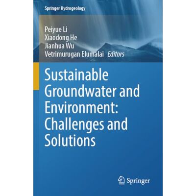 Springer Sustainable Groundwater and Environment: Challenges and Solutions ( Hydrogeology) Springer Sustainable Groundwater and Environment: Challenges and Solutions ( Hydrogeology)