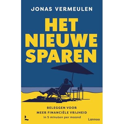 Vermeulen, Jonas Het nieuwe sparen: beleggen voor meer financiële vrijheid, in 5 minuten per maand Vermeulen, Jonas Het nieuwe sparen: beleggen voor meer financiële vrijheid, in 5 minuten per maand