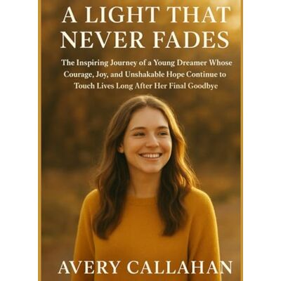 Avery A LIGHT THAT NEVER FADES: The Life and Legacy of Isabelle Tate, a Nashville Dreamer Who Turned Illness into Courage, Music, and Hope Avery A LIGHT THAT NEVER FADES: The Life and Legacy of Isabelle Tate, a Nashville Dreamer Who Turned Illness into Courage, Music, and Hope