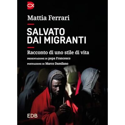Acer Salvato dai migranti. Racconto di uno stile di vita (Le parole per dirlo) Acer Salvato dai migranti. Racconto di uno stile di vita (Le parole per dirlo)