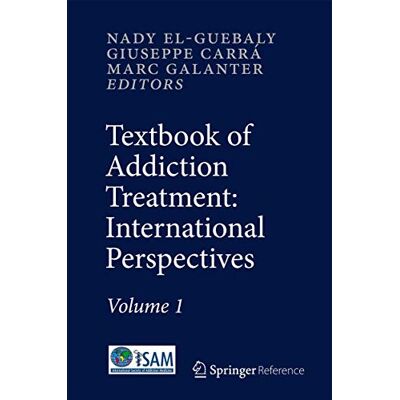 Springer Textbook of Addiction Treatment: International Perspectives Springer Textbook of Addiction Treatment: International Perspectives