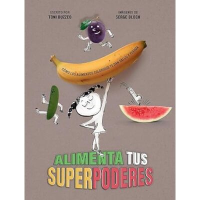 Toni Alimenta tus superpoderes (CONOCER Y COMPRENDER) Toni Alimenta tus superpoderes (CONOCER Y COMPRENDER)