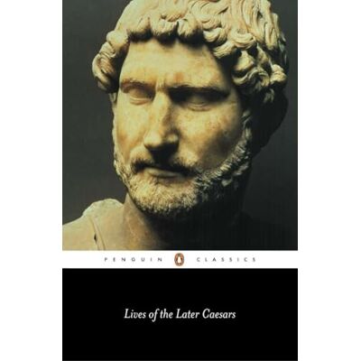 Anonymous Lives of the Later Caesars: Augustan History, Part 1; Lives of Nerva and Trajan () Anonymous Lives of the Later Caesars: Augustan History, Part 1; Lives of Nerva and Trajan ()