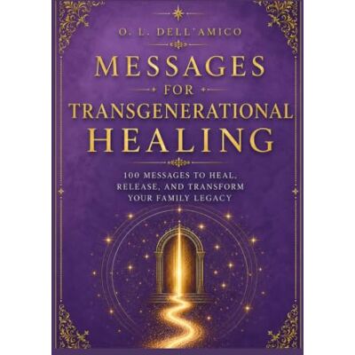 Dell MESSAGES FOR TRANSGENERATIONAL HEALING: 100 messages to heal, release, and transform your family legacy Dell MESSAGES FOR TRANSGENERATIONAL HEALING: 100 messages to heal, release, and transform your family legacy