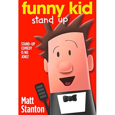 Stanton Funny Kid Stand Up: A Laugh Out Loud Comedy Mystery for Kids Who Love Jokes: Book 2 Stanton Funny Kid Stand Up: A Laugh Out Loud Comedy Mystery for Kids Who Love Jokes: Book 2