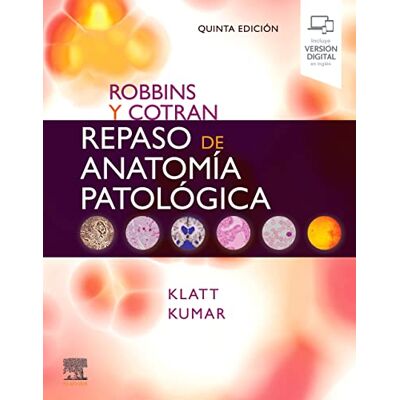 Klatt MD, Edward C. Robbins y Cotran. Repaso de anatomía patológica: Preguntas y respuestas Klatt MD, Edward C. Robbins y Cotran. Repaso de anatomía patológica: Preguntas y respuestas