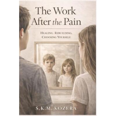 K&M The Work After the Pain: Healing. Rebuilding. Choosing Yourself. K&M The Work After the Pain: Healing. Rebuilding. Choosing Yourself.