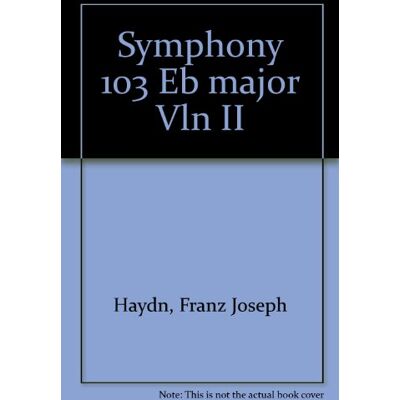 BARENREITER Haydn, Joseph. Sinfonie Es-Dur Hob.I:103/ Violin II BARENREITER Haydn, Joseph. Sinfonie Es-Dur Hob.I:103/ Violin II