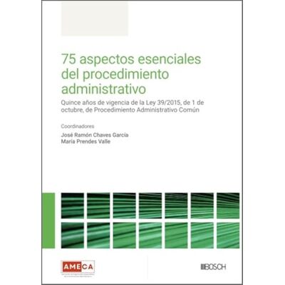 Bosch 75 aspectos esenciales del procedimiento administrativo Bosch 75 aspectos esenciales del procedimiento administrativo