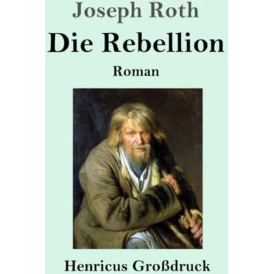 Roth Die Rebellion (Großdruck): Roman Roth Die Rebellion (Großdruck): Roman