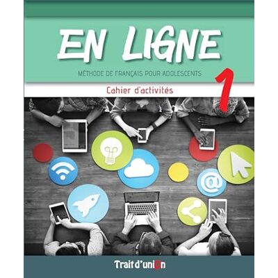 Trait dUnion, obra colectiva EN LIGNE TX1 CAHIER D’ACTIVITE 9788468347233 Trait dUnion, obra colectiva EN LIGNE TX1 CAHIER D’ACTIVITE 9788468347233