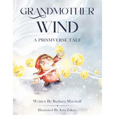 Marshall Grandmother Wind: A Prismverse Tale Marshall Grandmother Wind: A Prismverse Tale