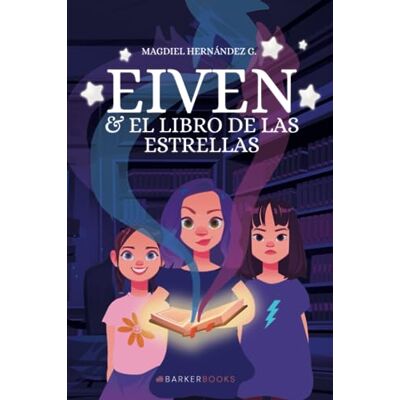Hernández G., Magdiel Eiven y el Libro de las Estrellas Hernández G., Magdiel Eiven y el Libro de las Estrellas