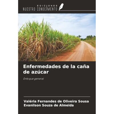 Fernandes Enfermedades de la caña de azúcar: Enfoque general Fernandes Enfermedades de la caña de azúcar: Enfoque general