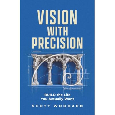 Scott Vision with Precision: The BUILD Framework A Structure for Self Mastery: How to Leave Your Business on Your Terms Scott Vision with Precision: The BUILD Framework A Structure for Self Mastery: How to Leave Your Business on Your Terms