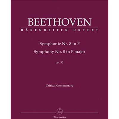 BARENREITER Beethoven, Ludwig van. Symphony Nº 8 F Major Op. 93/ Critical C BARENREITER Beethoven, Ludwig van. Symphony Nº 8 F Major Op. 93/ Critical C